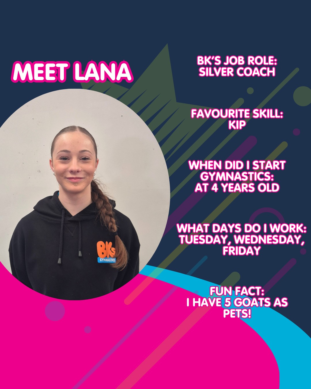Meet Lana, one of our talented coaches here at BK's...